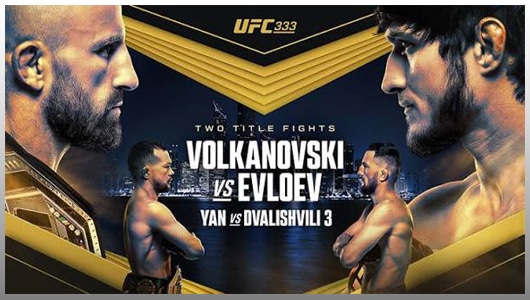UFC 333: Volkanovski vs. Evloev